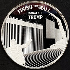 Finish The Wall, Donald J. Trump, 45th President, 1 Troy Oz .999 Fine Silver!-1