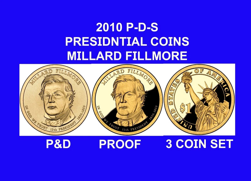 2010 P-D-S Millard Fillmore Presidential Dollar 3 Coin Set 2 MS 1 Proof FREE S/H-2