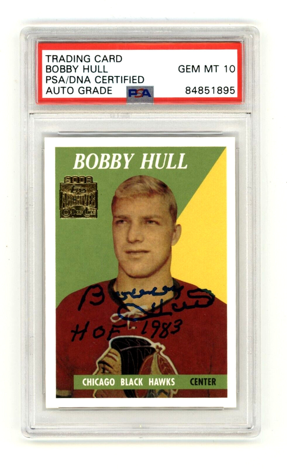 Bobby Hull 2002-03 Topps O-Pee-Chee Archives Rookie Reprint HOF 1983 PSA 10 Auto-1