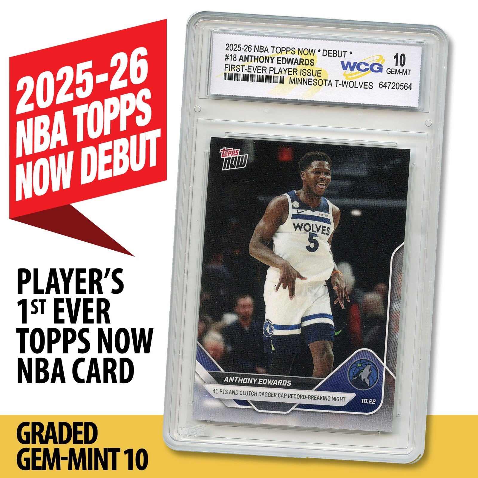 2025 NBA Topps Now Debut ANTHONY EDWARDS 1st Player Issue Card #18 - GEM-MINT 10-3